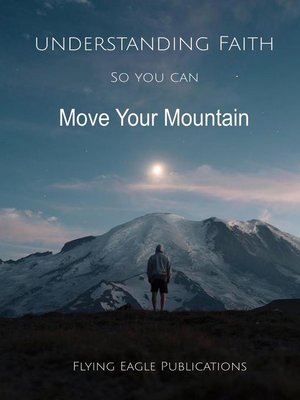 cover image of Understanding Faith So You Can Move Your Mountain